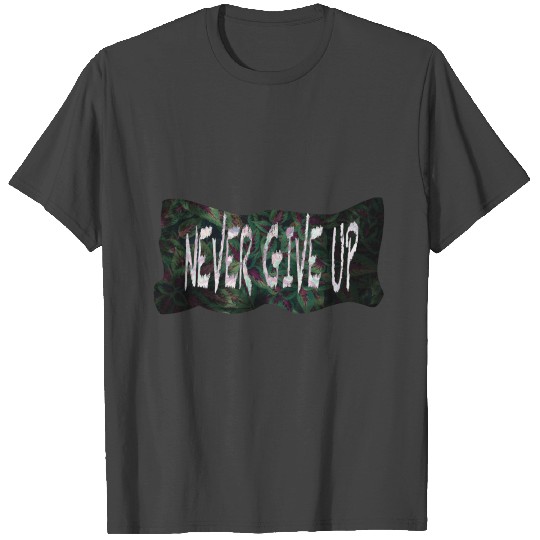 never give up feather T Shirts