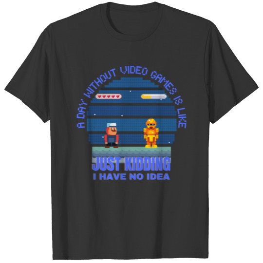 A Day Without Video Games Funny Player Retro Pixel T-shirt