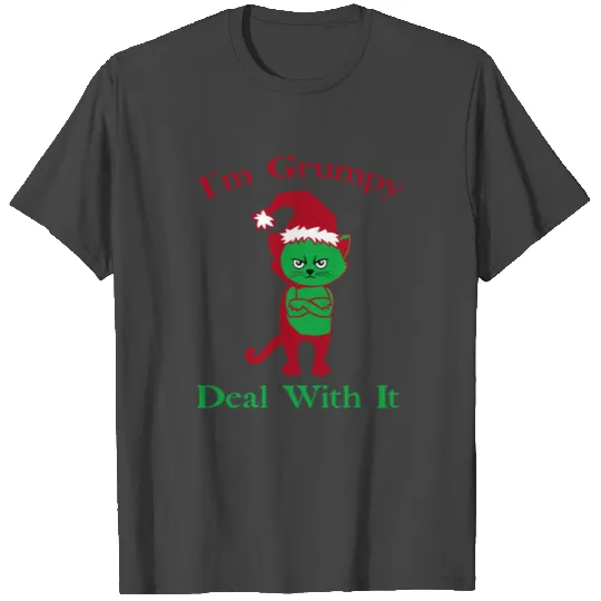 I'm grumpy deal with it T Shirts