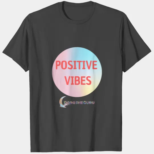 Dora the Guru The Positive Vibes Range T Shirts