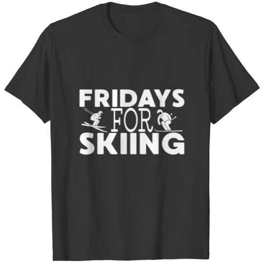 Fridays for skiing skiing mountains gift T-shirt