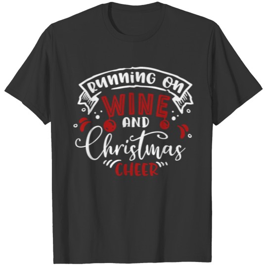 Running On Wine And Christmas Cheer Funny Christma T-shirt