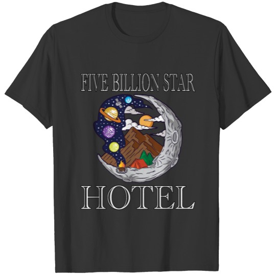 Five Billion Star Hotel for a Camper hiker T-shirt