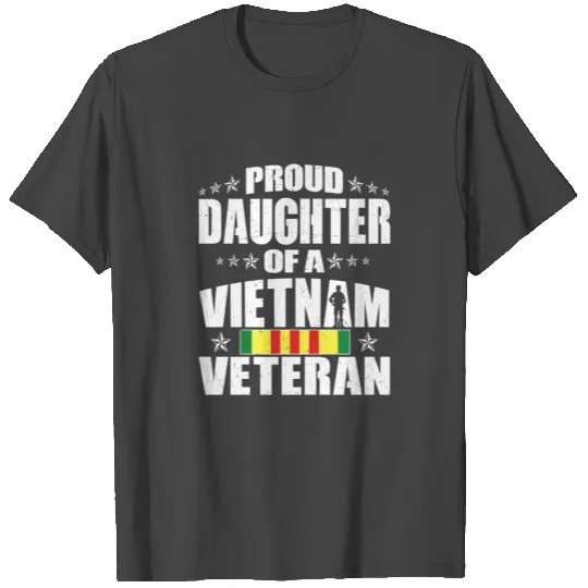 Proud Daughter Of A Vietnam Veteran Military Veter T Shirts