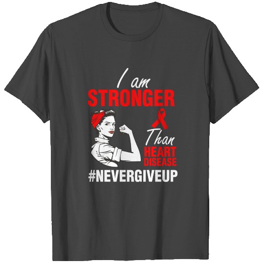 I am Stronger Than Heart Disease Never Give Up Fun T Shirts