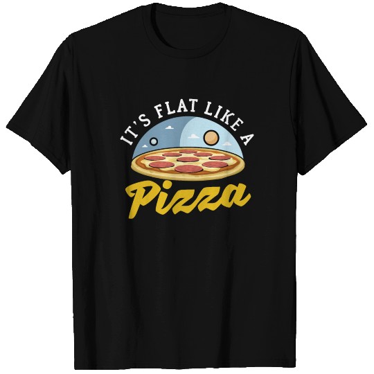 Flat Earth Pizza conspiracy T Shirts