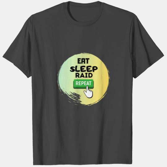 Eat Sleep Raid Repeat T Shirts