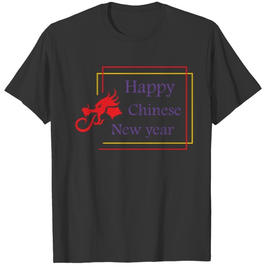 Happy Chinese new year. T-shirt