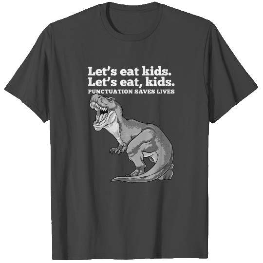 Let's Eat Kids Punctuation Saves Lives Grammar Fun T Shirts