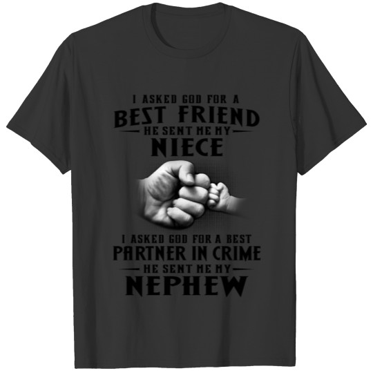 i asked god he sent my niece and nephew T-shirt