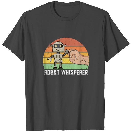 Robot Whisperer Robotisc Engeneering T Shirts