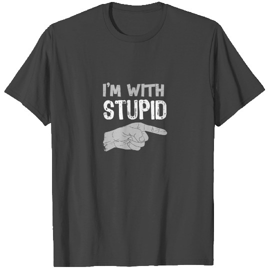 Funny I'm With Stupid Print T Shirts