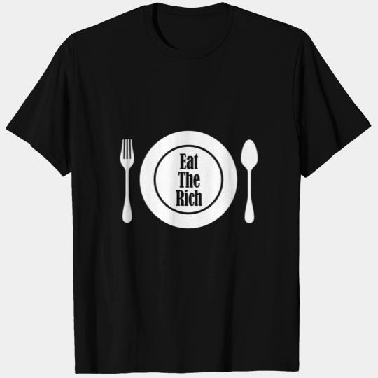 Eat the Rich - Tax the Rich T Shirts