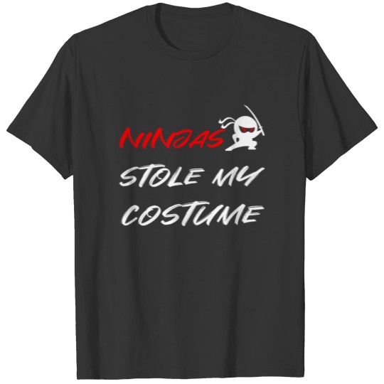Ninjas stole my costume T-shirt