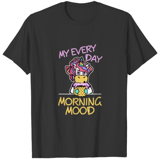 My Every Day Morning Mood Grumpy Unicorn T-shirt