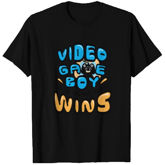 Video Game Boy Always Wins T Shirts