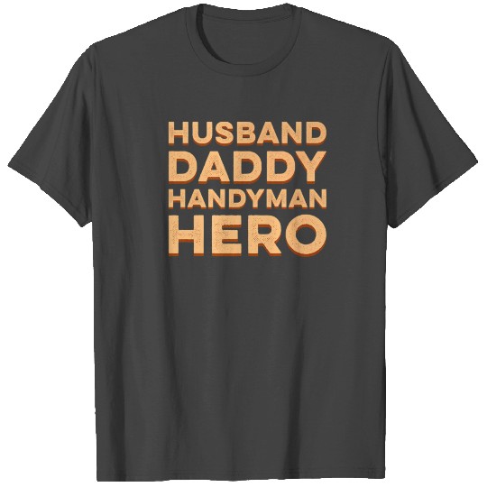 Husband Daddy Handyman Hero Family Dad T Shirts