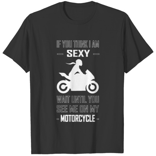 Sexy bikergirl motorcycle lady biker girl T Shirts