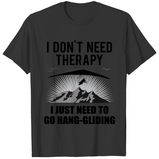 Hang Gliding Kite Tandem Flight Funny Saying T-shirt