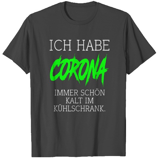 2reborn Ich habe Corona im Kühlschrank fun wh T Shirts