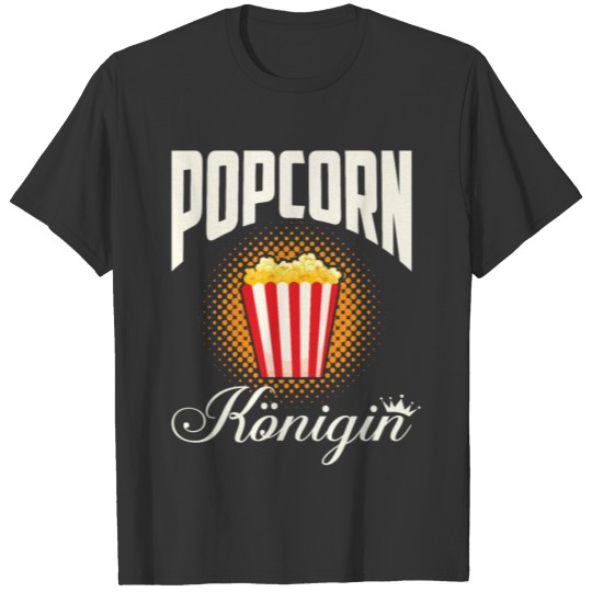POPCORN KÖNIGIN T Shirts
