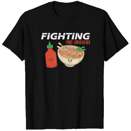 Vietnamese Noodle Pho Sho Sriracha Pho Pun print T Shirts