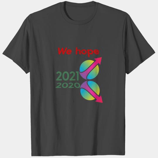 We hope the economy will increase in 2021 T Shirts