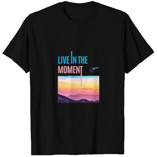Live In The Moment T Shirts
