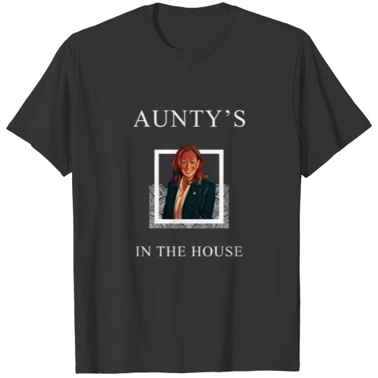 Aunty's in the House T Shirts