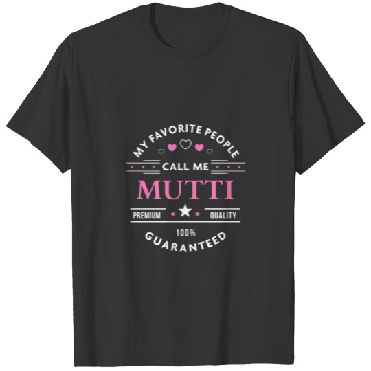 My Favorite People Call Me Mutti T-shirt
