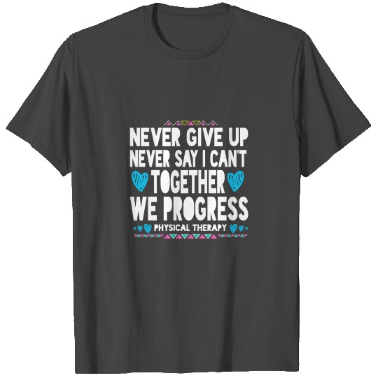 Motivational Physical Therapist Gift Pta Pt Physic T Shirts