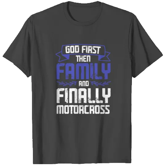 Dirtbike Motocross God first T Shirts