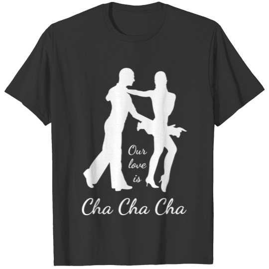 Dance ballroom dancing latin cha cha cha T-shirt