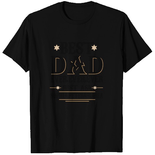 Best Dad Ever Just Ask Sophia Peter Maria T Shirts