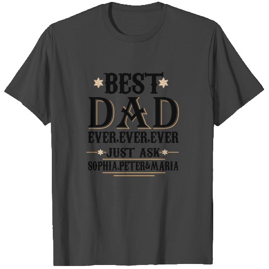 Best Dad Ever Just Ask Sophia Peter Maria T Shirts
