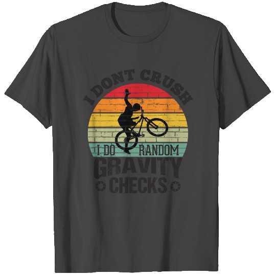 i don't crash i do random gravity checks T Shirts