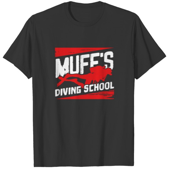 Muffs Diving School - Funny Scuba Quote T-shirt
