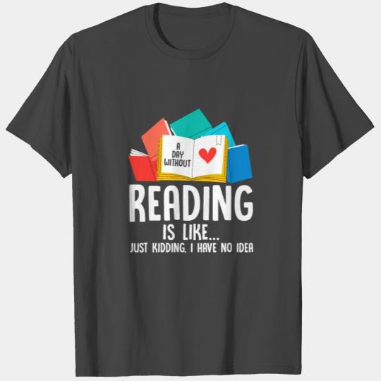 Day Without Reading Joke Literature Book Lover T Shirts