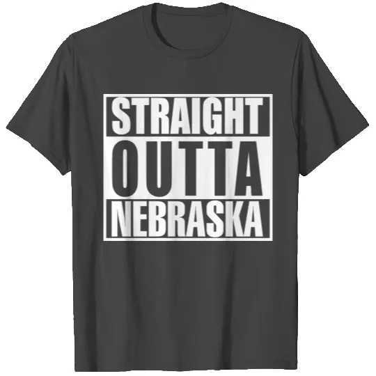 Straight outta Nebraska T Shirts