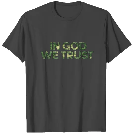 In God we trust T Shirts