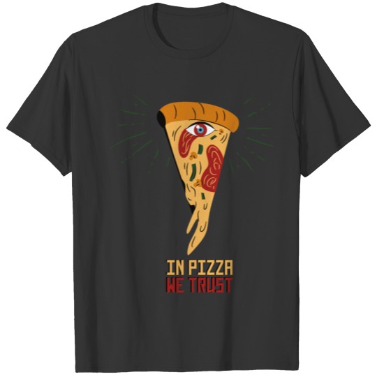 In Pizza We Trust Illuminati eye triangle T-shirt