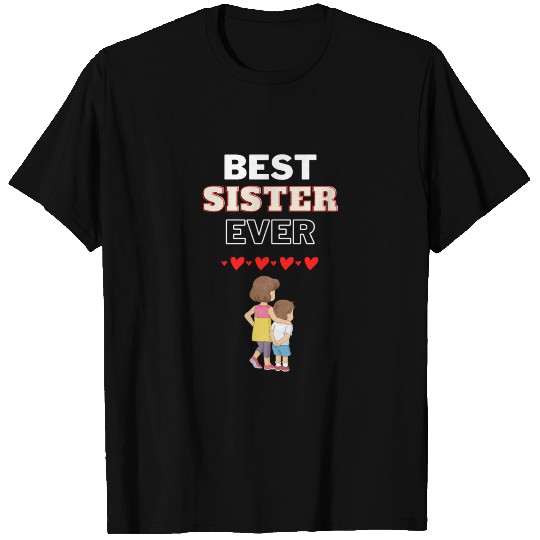 best sister ever T Shirts