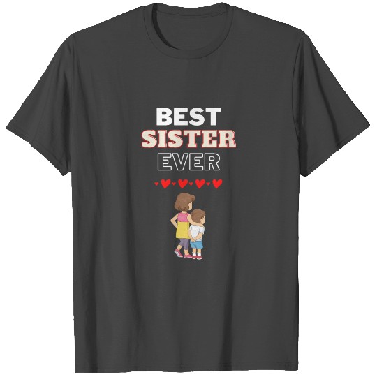 best sister ever T Shirts