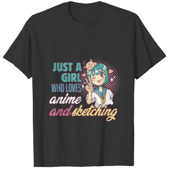 Just A Girl Who Loves Anime & Sketching Anime Kawa T-shirt