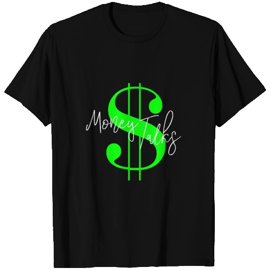 Money Talks T Shirts