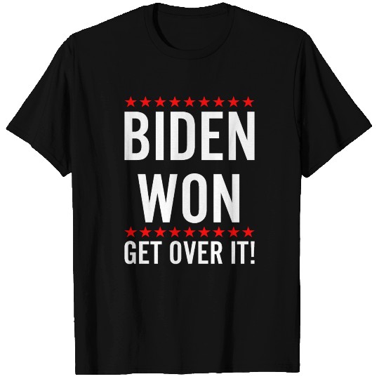 biden won Get Over It T Shirts