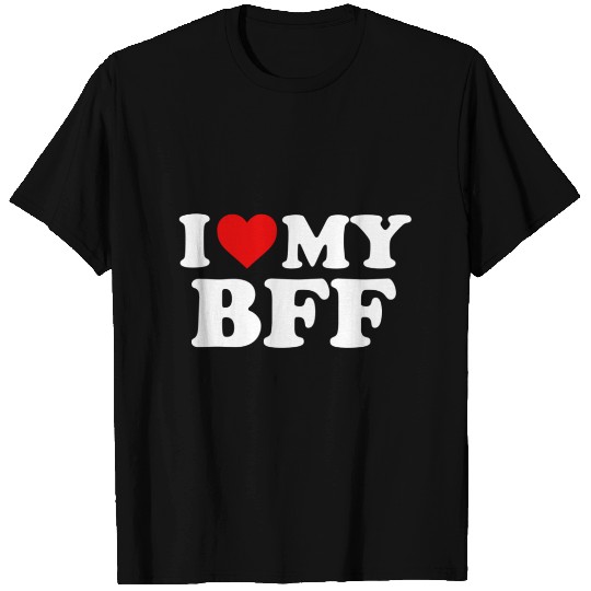 I Love My BFF Best Friend Forever - Red Heart T Shirts