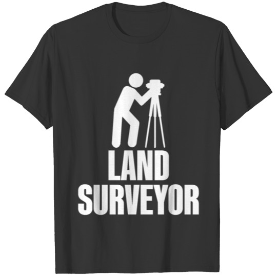 Land Surveying Funny Surveyor Gifts design T-shirt