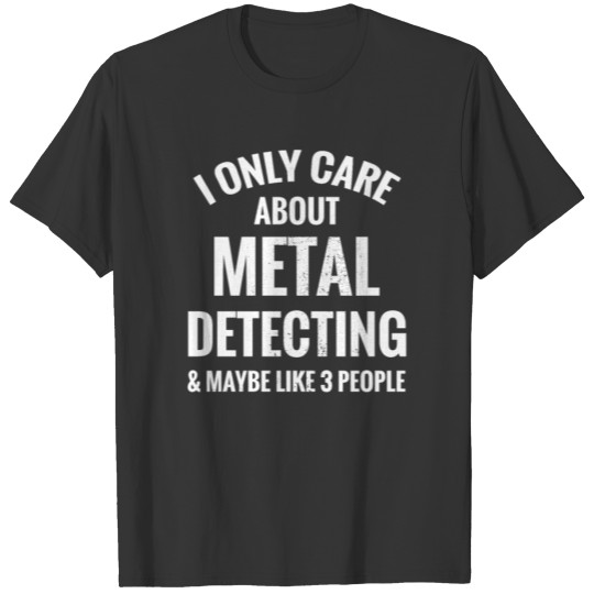 Metal Detecting | Metal Detectorist Treasury Hunt T-shirt