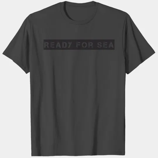 US Navy - Ready for sea T Shirts